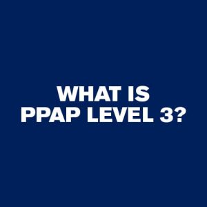 什么是PPAP第3级